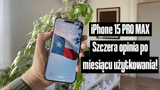 iPhone 15 PRO MAX - Szczera opinia po miesiącu użytkowania!