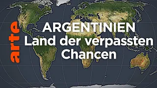 Argentinien: Land der verpassten Chancen | Mit offenen Karten | ARTE