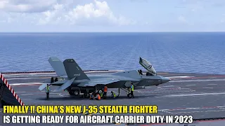 Finally !! China’s New J-35 Stealth Fighter Is Getting Ready For Aircraft Carrier Duty in 2023