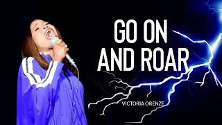 VICTORIA ORENZE - GO ON AND ROAR!!! (LION OF THE TRIBE OF PRAISE)