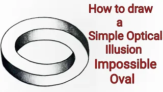 How to draw A Simple Optical Illusion:  The Impossible Oval : Narrated //3D image Drawing.