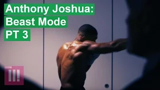 Anthony Joshua: Beast Mode | Episode 3 | EXCLUSIVE