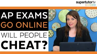 AP Exams Go Online: Will People Cheat?