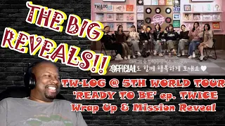 TW-LOG @ 5TH WORLD TOUR 'READY TO BE' ep. TWICE | Wrap Up & Mission Reveal REACTION