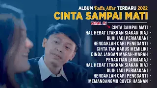 cinta sampai mati Full Album Raffa Affar terbaru 2022