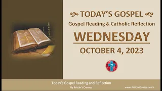 Today's Gospel Reading & Catholic Reflection • Wednesday, October 4, 2023 (w/ Podcast Audio)