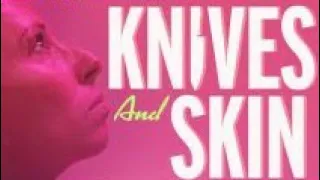 Knives and Skin (2019)