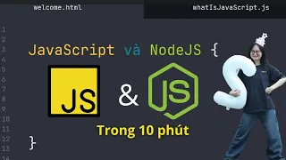 Hiểu về Javascript và NodeJS trong 10 phút