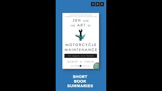 Short Book Summary of Zen and the Art of Motorcycle Maintenance An Inquiry Into Values by Robert M P