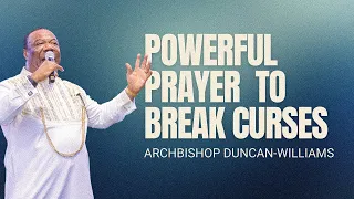 Powerful Prayer To Break Curses | Archbishop Duncan-Williams | Resurrection Sunday Service
