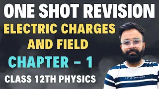 One Shot Revision Electric Charges and field Chapter - 1 Class 12th Physics Boards 2023-24