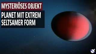 Mysteriöses Objekt - Planet mit extrem seltsamer Form