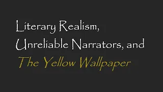 The Yellow Wallpaper, Literary Realism, and Women's Rights