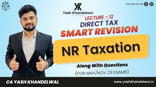 NR Taxation along with Questions | CA Final Direct Tax Smart Revision - 12 | Yash Khandelwal