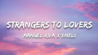 Manuel Riva X Eneli - Strangers To Lovers (Lyrics)