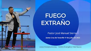 Fuego extraño - Pastor José Manuel Sierra