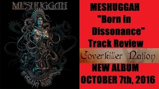 Meshuggah - BORN IN DISSONANCE Track Review (NEW SONG 2016)