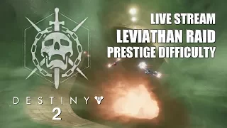 Destiny 2: Leviathan Raid Prestige Mode Live Stream! (Part 1)