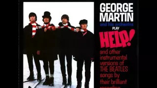 George Martin - You've Got To Hide Your Love Away (2016 Stereo Remaster By TheOneBeatleManiac)