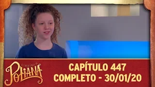 As Aventuras de Poliana | Capítulo 447 - 30/01/20, completo