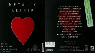 Metalik Klinik I - Album Kompilasi Underground Indonesia (1997) [HQ Audio]