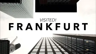 VISITED! | FRANKFURT [cinematic travelfilm]