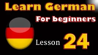 Learn German For Beginner, with explanation, Lesson: 24