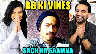 BB KI VINES | SACH KA SAAMNA | REACTION!!