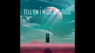 TELL EM I MISS THE RAGE - COCHISE (FT - TRIPPIE REDD, PLAYBOI CARTI, $NOT, JUICE WRLD, MARIO JUDAH)