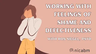 Working with Feelings of Defectiveness and Shame – with Ron Siegel, PsyD