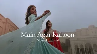 Main Agar Kahoon ♥️ [Slow & Reverb] Hindi Lofi Song | Lofi Song | Prashant Emp.