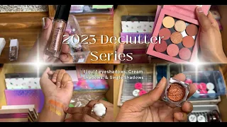 2023 Declutter Series | Episode 3: Liquid Eyeshadow, Cream Shadow, & Single Shadows