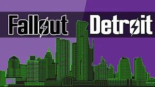 Detroit in Fallout...Would it Suck?