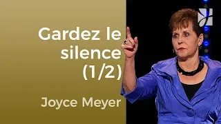 Gardez le silence (1/2) - Joyce Meyer - Maîtriser mes pensées