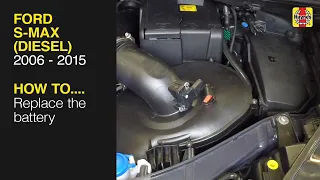 Replace the battery on a Ford S-Max and Galaxy 2006 to 2015