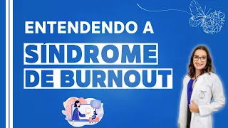 Entendendo a SÍNDROME DE BURNOUT!