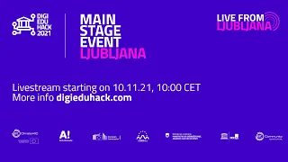 DigiEduHack 2021 - Main stage event / LIVE FROM LJUBLJANA! / DAY 2