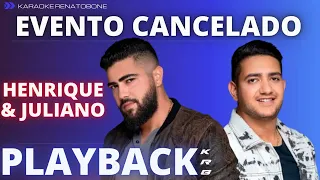 EVENTO CANCELADO   HENRIQUE & JULIANO   PLAYBACK KARAOKE INSTRUMENTAL