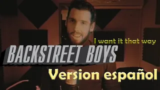 I want it that way (VERSION ESPAÑOL) Backstreet Boys | Teté Llosas