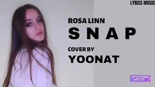 Rosa Linn  -  Snap  ( Lirik dan Terjemahan )  Cover by YooNat