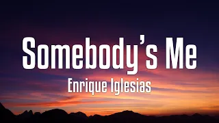 Enrique Iglesias - Somebody's Me (Lyrics)