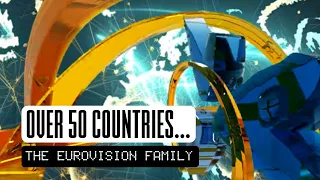 OVER 50 COUNTRIES: THE EUROVISION FAMILY