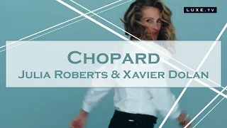 "Happy Diamonds" : Xavier Dolan sublimates Julia Roberts for Chopard - LUXE.TV
