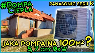 ZANIM ZEPSUJESZ: 5, 7, 9kW? Jakiej mocy Pompa Ciepła do domu 100m2? Na przykładzie PANASONIC seria K