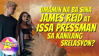 Umamin na ba sina James Reid at Issa Pressman sa kanilang relasyon?