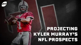 Projecting Kyler Murray's NFL Prospects | PFF