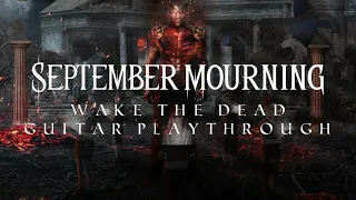 SEPTEMBER MOURNING - WAKE THE DEAD (GUITAR PLAYTHROUGH)