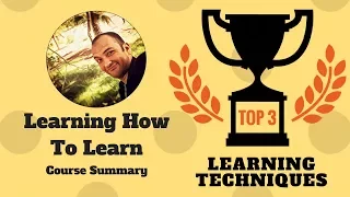 Learning How To Learn  | The Top 3 Learning Techniques