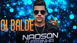 OI BALDE DESCULPA A CARA DE PAU  MAIS DEU SAUDADE | NADSON FERINHA | ABRIL 2023