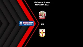 Oldham RLFC v London Skolars Betfred League One March 5th 2023